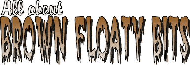 All about Brown Floaty Bits