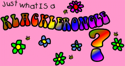 Just what IS a Klacklerongle?